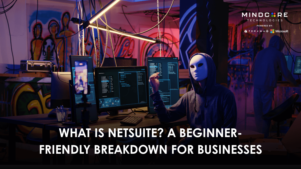 Getting Started with NetSuite: Mindcore’s Beginner Breakdown 1 1750355826298 1